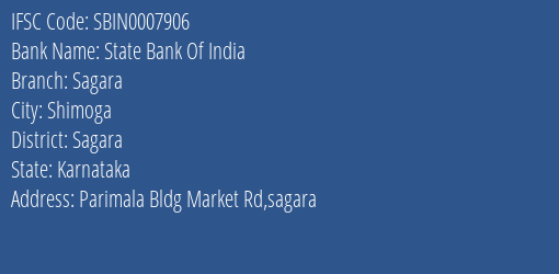 State Bank Of India Sagara Branch Sagara IFSC Code SBIN0007906