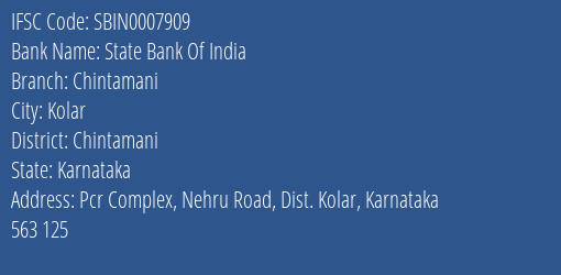 State Bank Of India Chintamani Branch Chintamani IFSC Code SBIN0007909