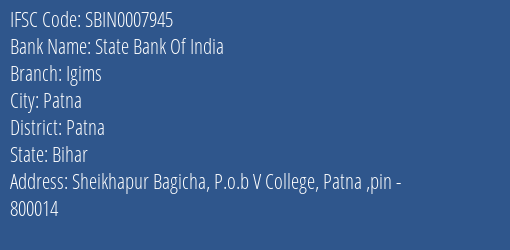 State Bank Of India Igims Branch Patna IFSC Code SBIN0007945