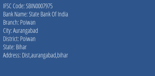 State Bank Of India Poiwan Branch Poiwan IFSC Code SBIN0007975