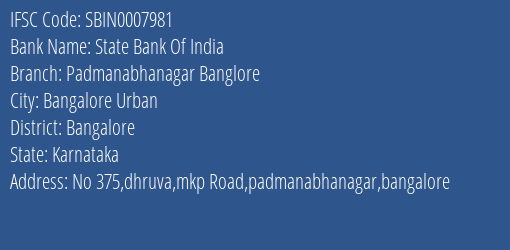 State Bank Of India Padmanabhanagar Banglore Branch Bangalore IFSC Code SBIN0007981
