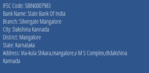 State Bank Of India Silvergate Mangalore Branch, Branch Code 007983 & IFSC Code Sbin0007983