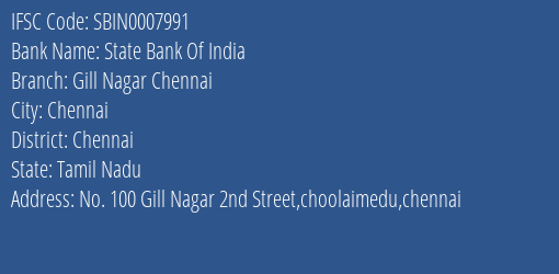 State Bank Of India Gill Nagar Chennai Branch Chennai IFSC Code SBIN0007991