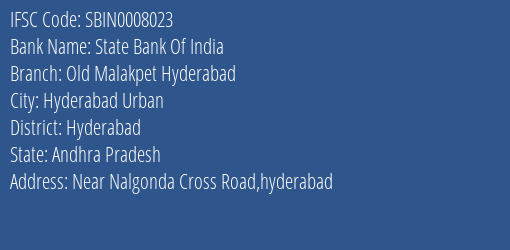 State Bank Of India Old Malakpet Hyderabad Branch Hyderabad IFSC Code SBIN0008023