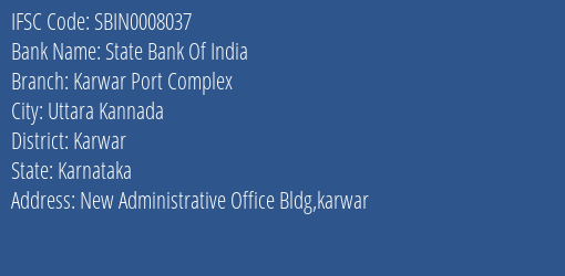 State Bank Of India Karwar Port Complex Branch Karwar IFSC Code SBIN0008037