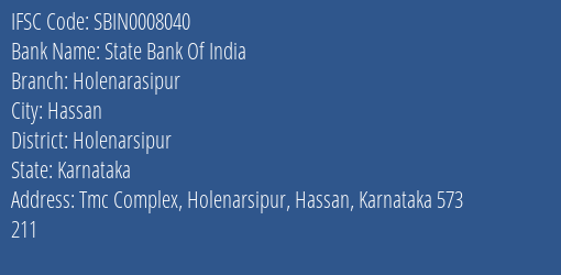 State Bank Of India Holenarasipur Branch Holenarsipur IFSC Code SBIN0008040