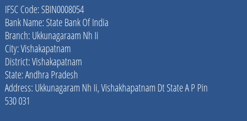 State Bank Of India Ukkunagaraam Nh Ii Branch Vishakapatnam IFSC Code SBIN0008054