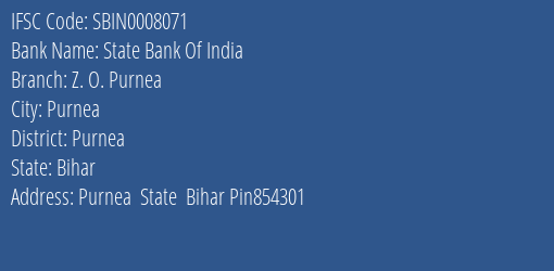 State Bank Of India Z. O. Purnea Branch Purnea IFSC Code SBIN0008071