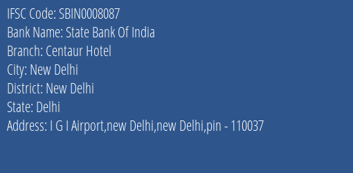 State Bank Of India Centaur Hotel Branch New Delhi IFSC Code SBIN0008087
