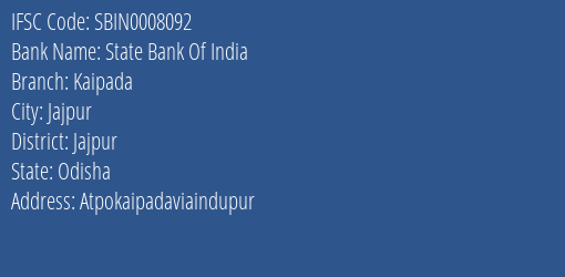 State Bank Of India Kaipada Branch Jajpur IFSC Code SBIN0008092