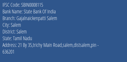 State Bank Of India Gajalnaickenpatti Salem Branch Salem IFSC Code SBIN0008115