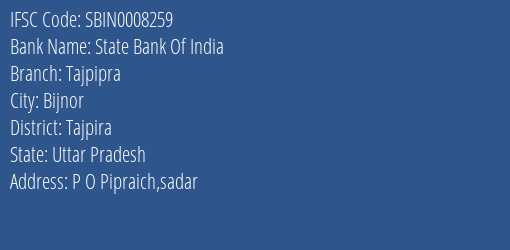 State Bank Of India Tajpipra Branch Tajpira IFSC Code SBIN0008259