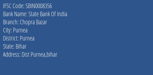 State Bank Of India Chopra Bazar Branch Purnea IFSC Code SBIN0008356