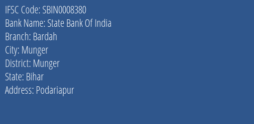 State Bank Of India Bardah Branch Munger IFSC Code SBIN0008380