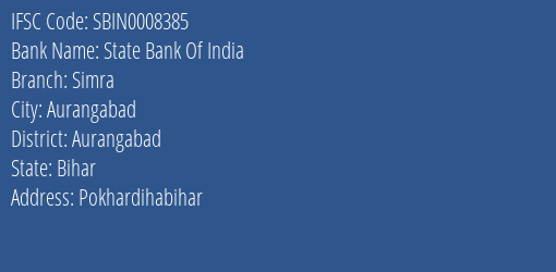State Bank Of India Simra Branch Aurangabad IFSC Code SBIN0008385