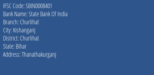 State Bank Of India Churlihat Branch Churlihat IFSC Code SBIN0008401