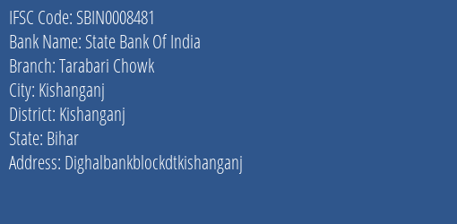 State Bank Of India Tarabari Chowk Branch Kishanganj IFSC Code SBIN0008481