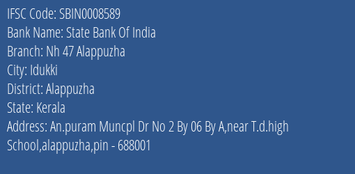State Bank Of India Nh 47 Alappuzha Branch, Branch Code 008589 & IFSC Code SBIN0008589