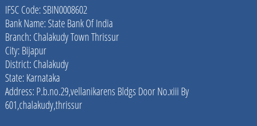 State Bank Of India Chalakudy Town Thrissur Branch Chalakudy IFSC Code SBIN0008602