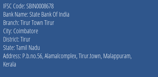 State Bank Of India Tirur Town Tirur Branch Tirur IFSC Code SBIN0008678