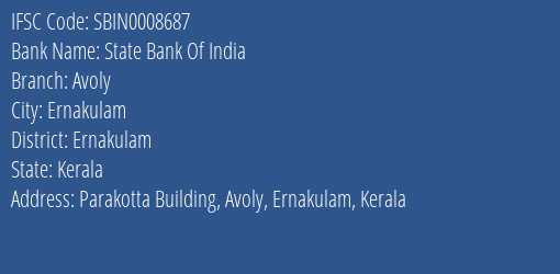 State Bank Of India Avoly Branch Ernakulam IFSC Code SBIN0008687