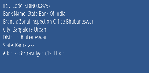 State Bank Of India Zonal Inspection Office Bhubaneswar Branch Bhubaneswar IFSC Code SBIN0008757