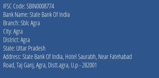 State Bank Of India Sblc Agra Branch Agra IFSC Code SBIN0008774