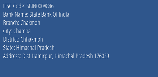 State Bank Of India Chakmoh Branch Chhakmoh IFSC Code SBIN0008846