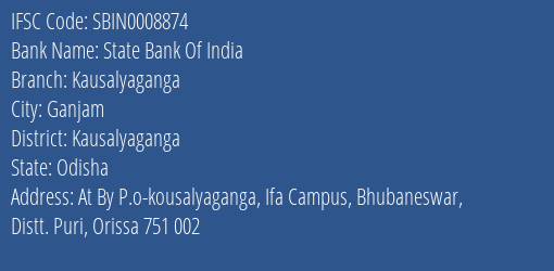 State Bank Of India Kausalyaganga Branch Kausalyaganga IFSC Code SBIN0008874