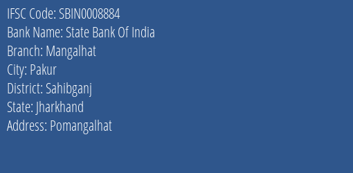 State Bank Of India Mangalhat Branch Sahibganj IFSC Code SBIN0008884