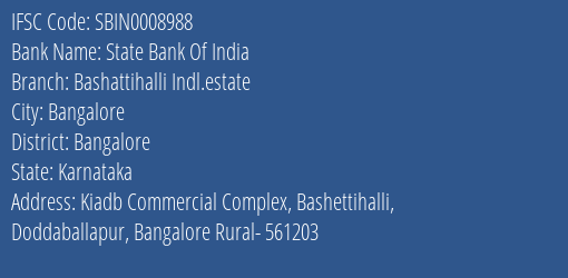 State Bank Of India Bashattihalli Indl.estate Branch Bangalore IFSC Code SBIN0008988