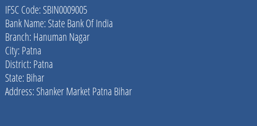 State Bank Of India Hanuman Nagar Branch Patna IFSC Code SBIN0009005