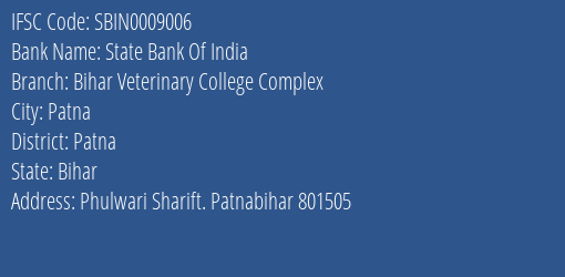 State Bank Of India Bihar Veterinary College Complex Branch Patna IFSC Code SBIN0009006
