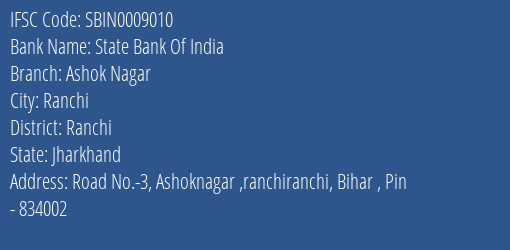 State Bank Of India Ashok Nagar Branch Ranchi IFSC Code SBIN0009010