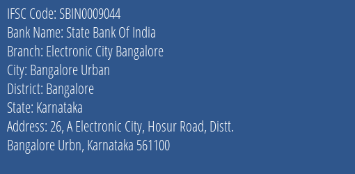 State Bank Of India Electronic City Bangalore Branch Bangalore IFSC Code SBIN0009044