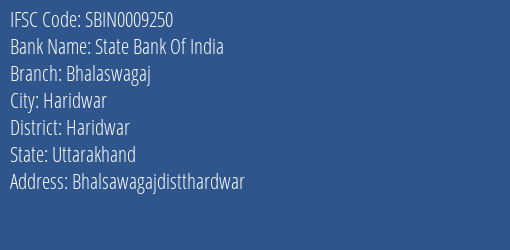 State Bank Of India Bhalaswagaj Branch Haridwar IFSC Code SBIN0009250