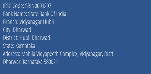 State Bank Of India Vidyanagar Hubli Branch, Branch Code 009297 & IFSC Code SBIN0009297