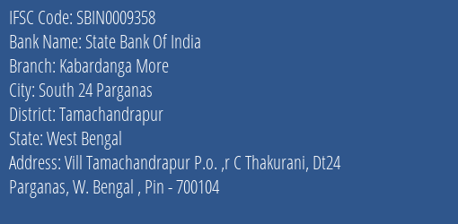 State Bank Of India Kabardanga More Branch Tamachandrapur IFSC Code SBIN0009358
