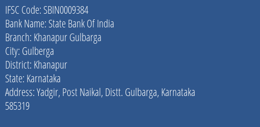 State Bank Of India Khanapur Gulbarga Branch Khanapur IFSC Code SBIN0009384