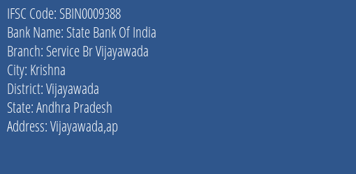 State Bank Of India Service Br Vijayawada Branch Vijayawada IFSC Code SBIN0009388