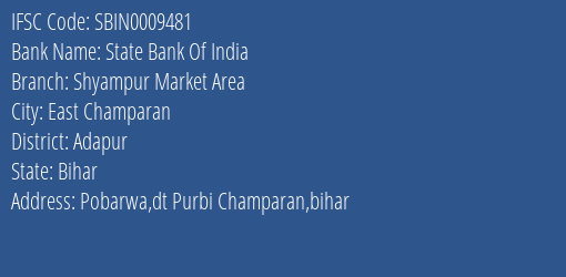 State Bank Of India Shyampur Market Area Branch Adapur IFSC Code SBIN0009481