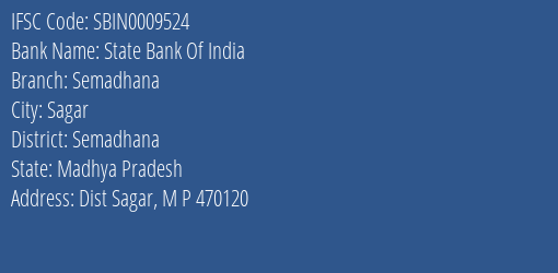 State Bank Of India Semadhana Branch Semadhana IFSC Code SBIN0009524