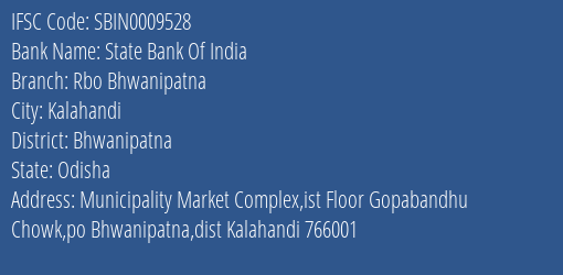 State Bank Of India Rbo Bhwanipatna Branch Bhwanipatna IFSC Code SBIN0009528