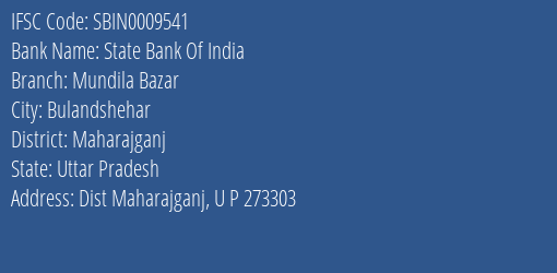 State Bank Of India Mundila Bazar Branch Maharajganj IFSC Code SBIN0009541