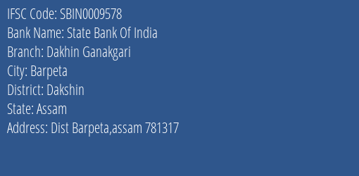State Bank Of India Dakhin Ganakgari Branch Dakshin IFSC Code SBIN0009578