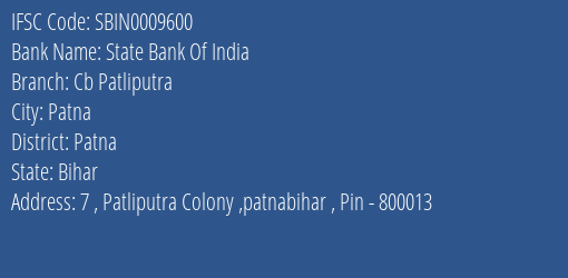 State Bank Of India Cb Patliputra Branch Patna IFSC Code SBIN0009600