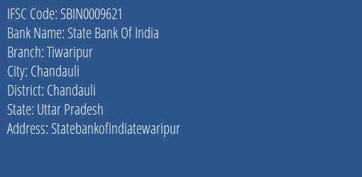 State Bank Of India Tiwaripur Branch Chandauli IFSC Code SBIN0009621