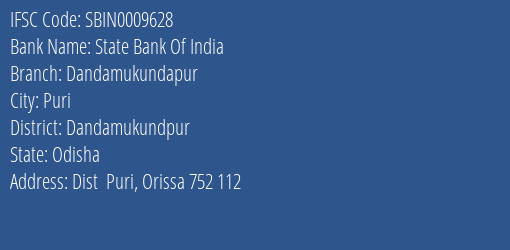 State Bank Of India Dandamukundapur Branch Dandamukundpur IFSC Code SBIN0009628