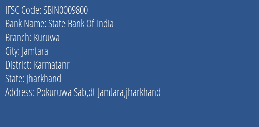 State Bank Of India Kuruwa Branch Karmatanr IFSC Code SBIN0009800