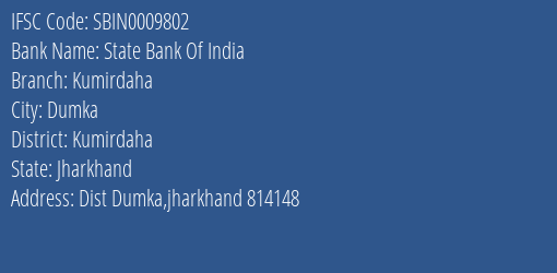 State Bank Of India Kumirdaha Branch Kumirdaha IFSC Code SBIN0009802